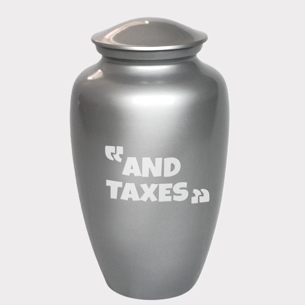 Death And Taxes Funny Cremation Urn