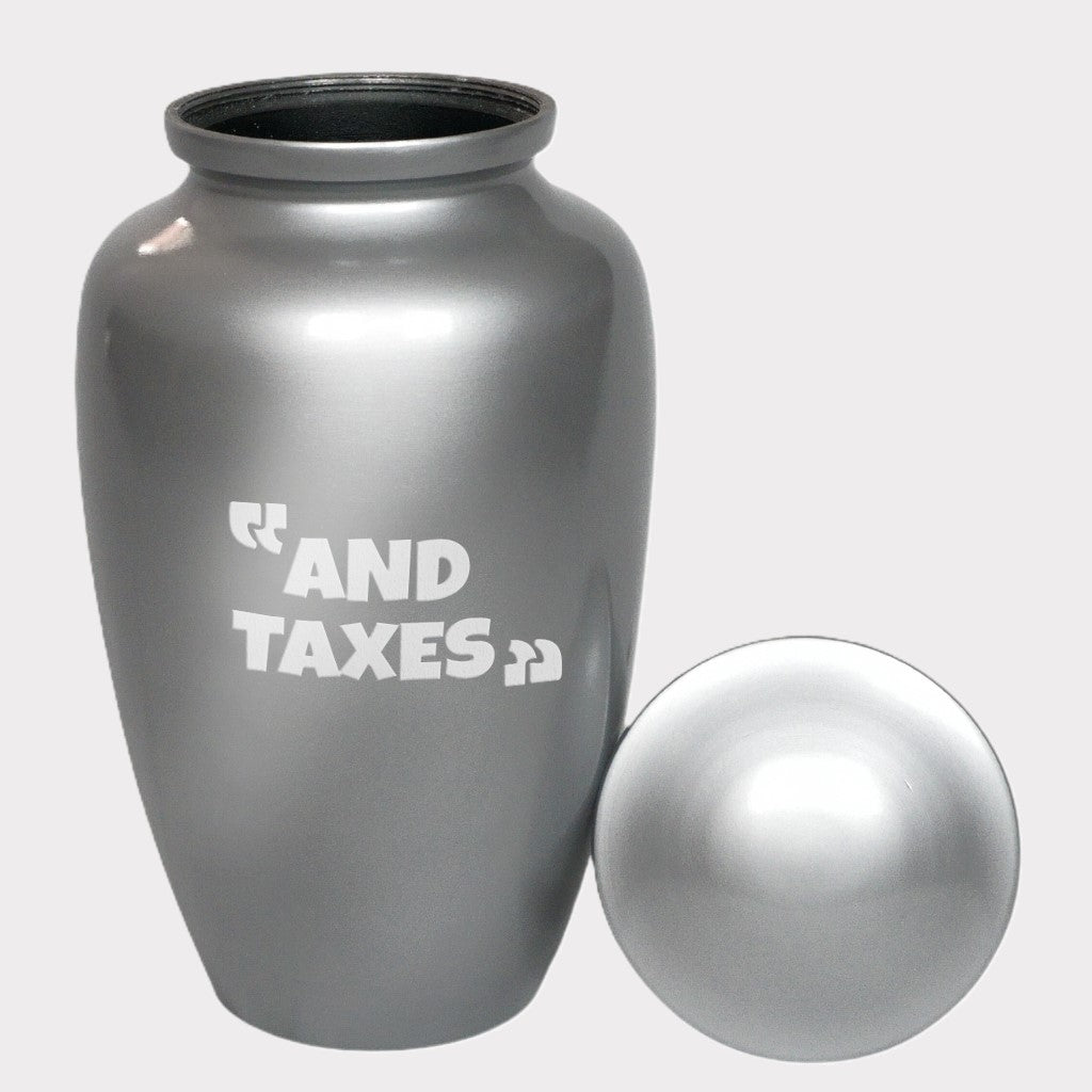 Death And Taxes Funny Cremation Urn